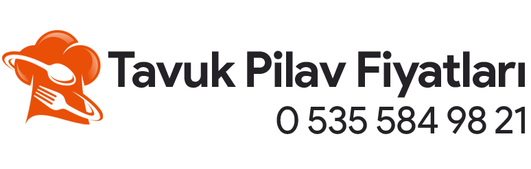 Tavuk Pilav Fiyatları | 0535 584 98 21